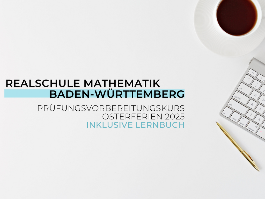 Realschule Baden-Württemberg Mathematik Prüfungsvorbereitungskurs (Osterferien 2025)