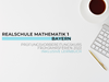 Realschule Bayern Mathematik 1 Prüfungsvorbereitungskurs (Frühjahrsferien 2022)